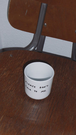 Please don't talk to me Cup