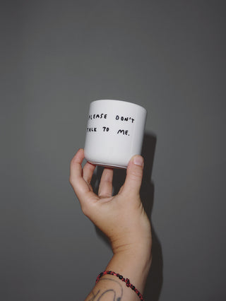 Please don't talk to me Cup (250 ml)