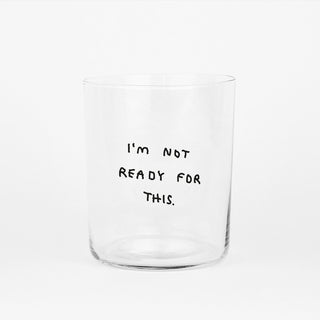 Glas „I'm not ready for this“ (500 ml)
