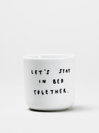 Let's stay in bed together Cup